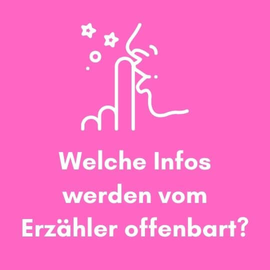 Welche Infos werden vom Erzähler offenbart?